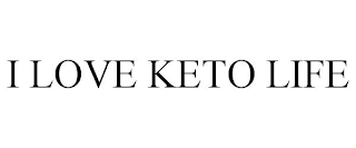 I LOVE KETO LIFE