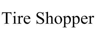 TIRE SHOPPER