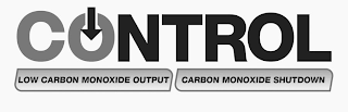 CONTROL LOW CARBON MONOXIDE OUTPUT CARBON MONOXIDE SHUTDOWN