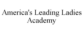 AMERICA'S LEADING LADIES ACADEMY