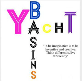 YACHT BASINS- TO BE IMAGINATIVE IS TO BE INVENTIVE AND CREATIVE. THINK DIFFERENTLY, LIVE DIFFERENTLY.