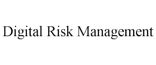 DIGITAL RISK MANAGEMENT