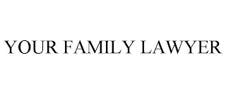 YOUR FAMILY LAWYER