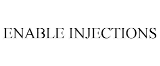 ENABLE INJECTIONS