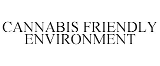 CANNABIS FRIENDLY ENVIRONMENT