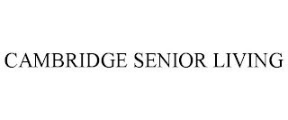 CAMBRIDGE SENIOR LIVING