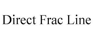 DIRECT FRAC LINE