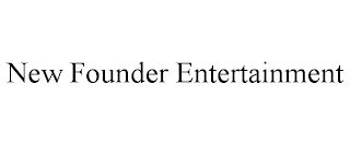 NEW FOUNDER ENTERTAINMENT