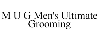 M·U·G  MEN'S ULTIMATE GROOMING