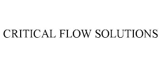 CRITICAL FLOW SOLUTIONS