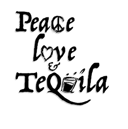 PEACE LOVE & TEQUILA