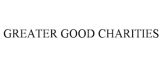 GREATER GOOD CHARITIES