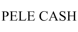 PELE CASH