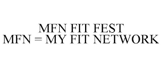 MFN FIT FEST MFN = MY FIT NETWORK