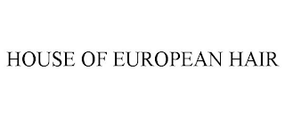 HOUSE OF EUROPEAN HAIR