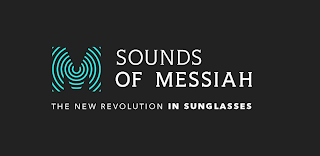 M SOUNDS OF MESSIAH THE NEW REVOLUTION IN SUNGLASSES