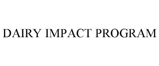 DAIRY IMPACT PROGRAM