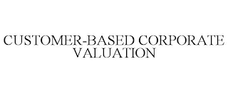 CUSTOMER-BASED CORPORATE VALUATION