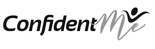 CONFIDENT ME