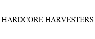 HARDCORE HARVESTERS