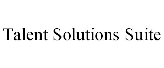 TALENT SOLUTIONS SUITE