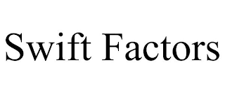 SWIFT FACTORS