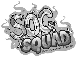 S.O.C. SQUAD STINKY OBNOXIOUS CREATURES