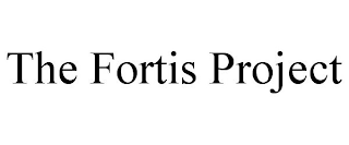 THE FORTIS PROJECT