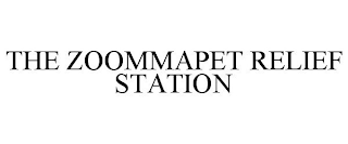 THE ZOOMMAPET RELIEF STATION