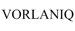 VORLANIQ
