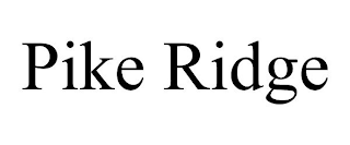 PIKE RIDGE