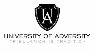 U A UNIVERSITY OF ADVERSITY TRIBULATION IS TRADITION