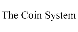 THE COIN SYSTEM