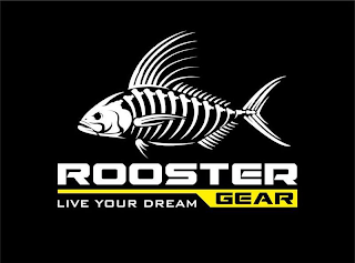 ROOSTER GEAR LIVE YOUR DREAM