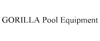 GORILLA POOL EQUIPMENT