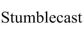 STUMBLECAST