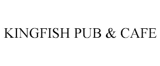 KINGFISH PUB & CAFE