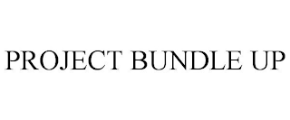 PROJECT BUNDLE UP