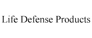 LIFE DEFENSE PRODUCTS