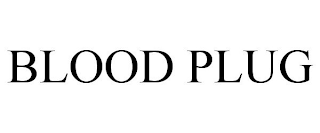 BLOOD PLUG