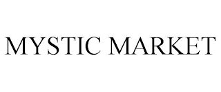 MYSTIC MARKET
