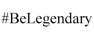 #BELEGENDARY