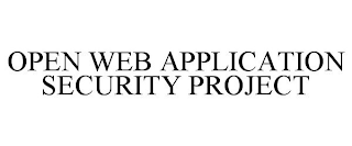 OPEN WEB APPLICATION SECURITY PROJECT