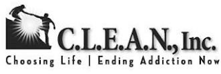 C.L.E.A.N., INC. CHOOSING LIFE | ENDINGADDICTION NOW