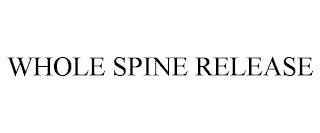 WHOLE SPINE RELEASE