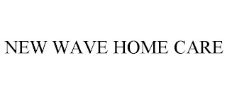 NEW WAVE HOME CARE