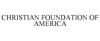 CHRISTIAN FOUNDATION OF AMERICA