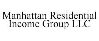 MANHATTAN RESIDENTIAL INCOME GROUP LLC