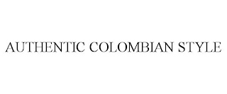 AUTHENTIC COLOMBIAN STYLE