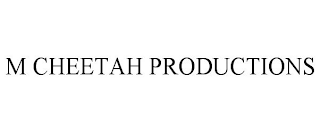 M CHEETAH PRODUCTIONS